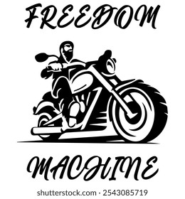 Simple Vector Monochrome Image Of  Biker On Motorcycle On A White Background With Lettering FREEDOM MACHINE. T-shirt Image. Jacket design.