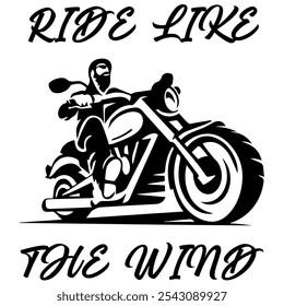 Simple Vector Monochrome Image Of  Biker On Motorcycle On A White Background With Lettering RIDE LIKE THE WIND. T-shirt Image. Jacket design.