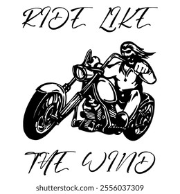 Simple Vector Monochrome Image Of  Biker On Motorcycle On A White Background With Lettering RIDE LIKE THE WIND. T-shirt Image. Jacket design.