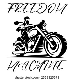 Simple Vector Monochrome Image Of  Biker On Motorcycle On A White Background With Lettering FREEDOM MACHINE. T-shirt Image. Jacket design.