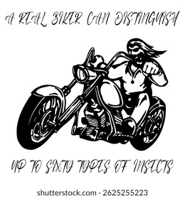 Simple Vector Monochrome Image Of  Biker On Motorcycle On A White Background With Lettering A REAL BIKER CAN DISTINGUISH UP TO SIXTY TYPES OF INSECTS. T-shirt Image. Image For Tattoo. Jacket design.