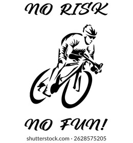 Simple Vector Monochrome Image Of A Cyclist On A Bicycle On A White Background With Lettering NO RISK NO FUN! T-shirt Image. Image For Tattoo. Jacket design.