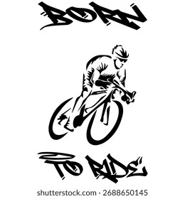 Imagem Monocromática Vetorial Simples De Um Ciclista Em Uma Bicicleta Sobre Um Fundo Branco Com Letras BORN TO RIDE. Imagem da camiseta. Imagem Para Tatuagem. Design de jaqueta.