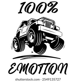 A Simple Vector Monochrome Image Of Offroad Car That Overcomes Off Road On A White Background With The Inscription 100% EMOTION. T-shirt Image.