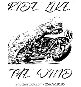 A Simple Vector Monochrome Image Of A Racer On A Racing Motorcycle On A White Background With The Inscription RIDE LIKE THE WIND. T-shirt Image. Jacket design.