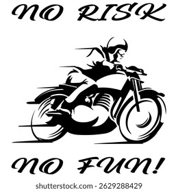 A Simple Vector Monochrome Image Of A Racer On A Racing Motorcycle On A White Background With The Inscription NO RISK NO FUN! T-shirt Image. Image For Tattoo. Jacket design.