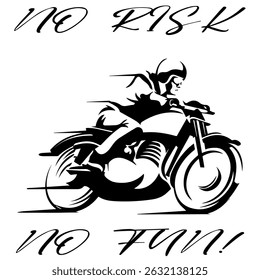 A Simple Vector Monochrome Image Of A Racer On A Racing Motorcycle On A White Background With The Inscription NO RISK NO FUN! T-shirt Image. Image For Tattoo. Jacket design.