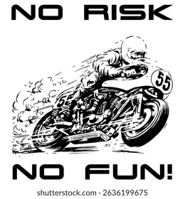 A Simple Vector Monochrome Image Of A Racer On A Racing Motorcycle On A White Background With The Inscription NO RISK NO FUN! T-shirt Image. Image For Tattoo. Jacket design.