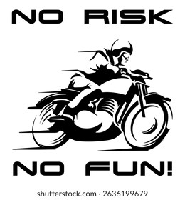 A Simple Vector Monochrome Image Of A Racer On A Racing Motorcycle On A White Background With The Inscription NO RISK NO FUN! T-shirt Image. Image For Tattoo. Jacket design.