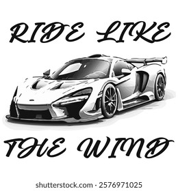 Simple Vector Monochrome Image Of A Sports Car On A White Background With Lettering RIDE LIKE THE WIND. T-shirt Image. Jacket design.