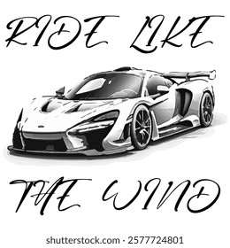 Simple Vector Monochrome Image Of A Sports Car On A White Background With Lettering RIDE LIKE THE WIND. T-shirt Image. Jacket design.
