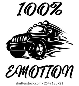 A Simple Vector Monochrome Image Of SUV Car That Overcomes Off Road On A White Background With The Inscription 100% EMOTION. T-shirt Image.