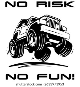 A Simple Vector Monochrome Image Of SUV Car That Overcomes Off Road On A White Background With The Inscription NO RISK NO FUN! T-shirt Image. Image For Tattoo. Jacket design.