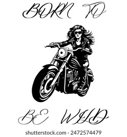 Simple Vector Monochrome Image Of A Woman On A Motorcycle On A White Background With Lettering BORN TO BE WILD. T-shirt Image