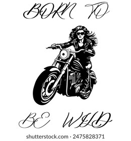 Simple Vector Monochrome Image Of A Woman On A Motorcycle On A White Background With Lettering BORN TO BE WILD. T-shirt Image