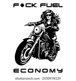 Simple Vector Monochrome Image Of A Woman On A Motorcycle On A White 
Background With Lettering F*CK FUEL ECONOMY. T-shirt Image. Jacket design.