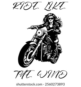 Simple Vector Monochrome Image Of A Woman On A Motorcycle On A White Background With Lettering RIDE 
LIKE THE WIND. T-shirt Image. Jacket design.