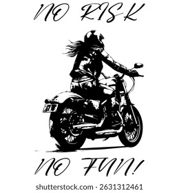 Simple Vector Monochrome Image Of A Woman On A Motorcycle On A White Background With Lettering NO RISK NO FUN! T-shirt Image. Image For Tattoo. Jacket design.