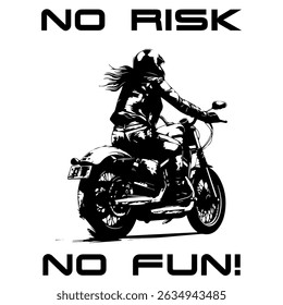 Simple Vector Monochrome Image Of A Woman On A Motorcycle On A White Background With Lettering NO RISK NO FUN! T-shirt Image. Image For Tattoo. Jacket design.