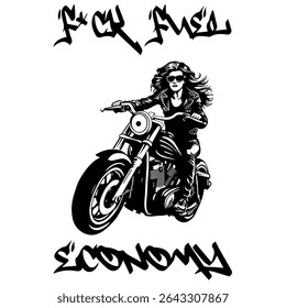 Simple Vector Monochrome Image Of A Woman On A Motorcycle On A White Background With Lettering F*CK FUEL ECONOMY. T-shirt Image. Jacket design.