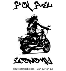 Simple Vector Monochrome Image Of A Woman On A Motorcycle On A White Background With Lettering F*CK FUEL ECONOMY. T-shirt Image. Image For Tattoo. Jacket design.