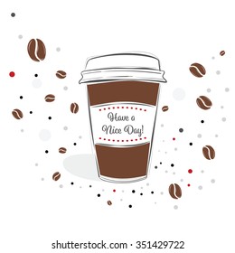 Simple vector paper coffee cup in line style over dotted coffee background. Vector isolated design element for logo, banner, poster or t shirt design. Cool coffee mug. Have a nice day text.