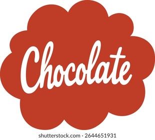 Un design simple et visuellement attrayant avec le mot « Chocolat » dans une police de caractères blanche élégante sur fond marron foncé en forme de nuage. L'Image est isolée sur fond blanc, ce qui la rend parfaite pour
