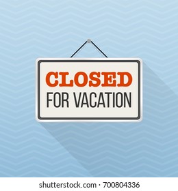 Simple white sign with text 'Closed for vacation' hanging on a blue office wall. Creative business interior template for shop, store, supermarket. Rectangular layout for holiday season.