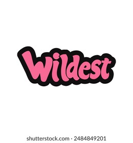 simple wildest text fashion tshirt sticker vector illustration template design