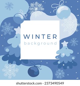 Simple winter holiday background in blue tones with Christmas trees, decorations and snowflakes. Template for greeting cards, covers, banners, mobile apps, flyers, posters
