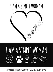 I am a simple woman quote design. Handwritten slogan with a heart and a few feminine icon vectors.