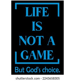 Simple words of wisdom text vector, LIFE IS NOT A GAME.