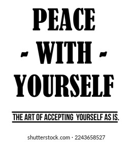 Simple words of wisdom text vector, PEACE WITH YOURSELF.