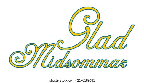 Simplicity caligraphy design of Swedish (Sweden) greeting for happy midsommer, in Swedish Glad midsommar. Isolated on white background. Vector illustration.