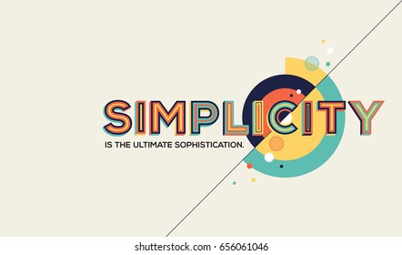 Simplicity concept in modern typography. Famous quote in geometric style. Concept of simplicity for banner, magazine, wall graphics and typography poster.