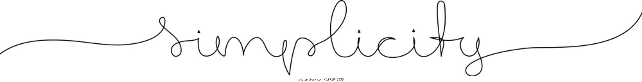 Simplicity - handwritten text. Continuous line drawing. Minimalism design. Vector illustration.
