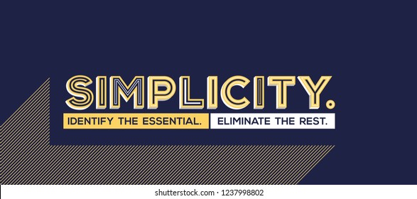 Simplicity quote in modern typography. Famous quote in geometric style. Concept of simplicity for wall graphics and typography poster.