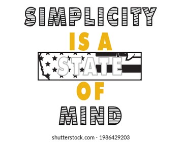 
Simplicity is a state of mind Typography T-Shirt Design Vector illustration By Design For You