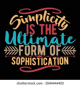 simplicity is the ultimate form of sophistication, celebration of discipline simplicity summary, ultimate organic life calligraphy style vintage design