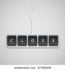 Simplified keyboard with one word only, CLOSE, vector illustration