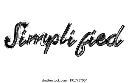 Simplified Typography handwritten phrase Brush font Black Text drawn decorative illustration script letter on the White background for sayings