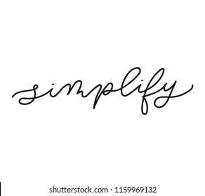 Simplify inspirarional lettering inscription isolated on white background.  Vector illustration for prints,textile, etc.