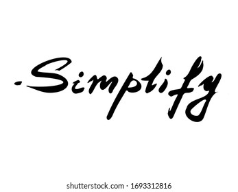 Simplificar - escribir con una cita inspiradora mensaje sobre la libertad y la vida simple. Frase moderna de caligrafía. Carteles vectoriales para volantes, impresos, carteles. Diseño vectorial mínimo en póster tipográfico. 
