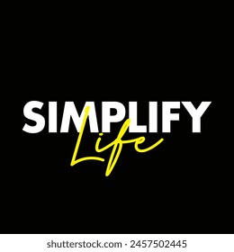 simplify life text on black background.