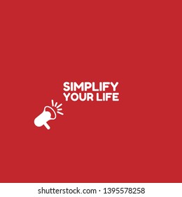 simplify your life banner - speech bubble with megaphone. label,sticker,tag. can be use for promotion banner, sale banner, landing page, template, web site design, logo, app, UI. 