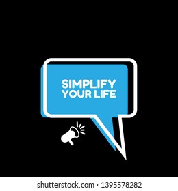 simplify your life banner - speech bubble with megaphone. label,sticker,tag. can be use for promotion banner, sale banner, landing page, template, web site design, logo, app, UI. 