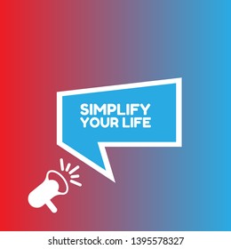 simplify your life banner - speech bubble with megaphone. label,sticker,tag. can be use for promotion banner, sale banner, landing page, template, web site design, logo, app, UI. 