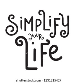 SIMPLIFY YOUR LIFE hand lettering banner