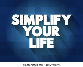 Simplificar el texto de su vida, el fondo del concepto