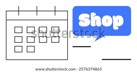 Simplistic outlined calendar and blue speech bubble with text Shop. Ideal for planning, organization, retail, scheduling, marketing strategy. Minimalist outline style